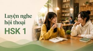 Luyện nghe hội thoại HSK1