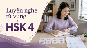 Luyện nghe từ vựng HSK 4